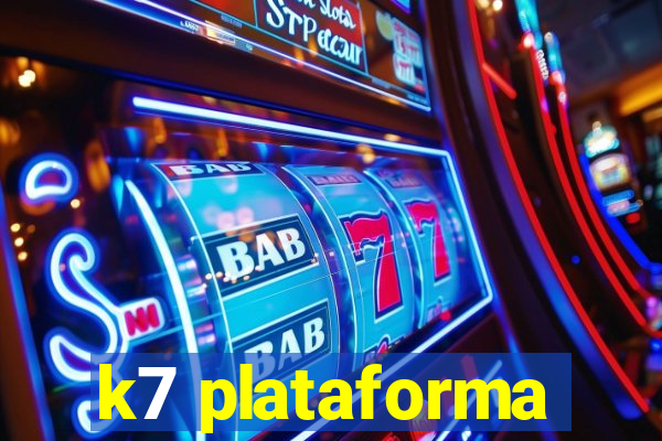 k7 plataforma